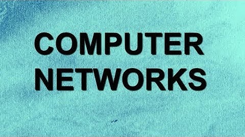 COMPUTER NETWORKS