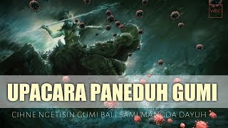 Begini Cara Umat Hindu Di Bali Menetralisir Wabah Yang Kini Menghantui Upacara Paneduh Gumi