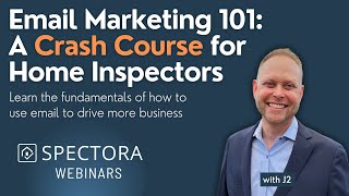 Email Marketing 101: A Crash Course for Home Inspectors Webinar