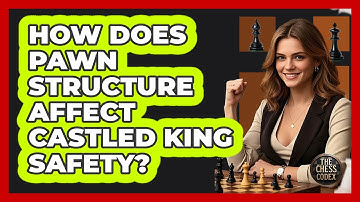 How Does Pawn Structure Affect Castled King Safety?