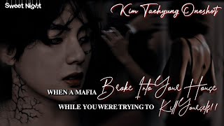 When A Mafia Broke Into Your House, While You Were Trying To K!ll Yourself || Kim Taehyung Oneshot