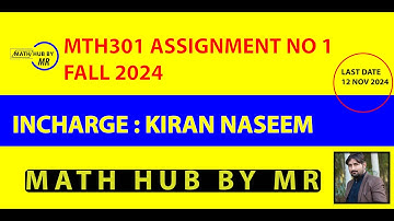 MTH301 ASSIGNMENT NO 1 SOLUTION FALL 2024 INCHARGE KIRAN NASEEM BY MUHAMMAD RAMZAN