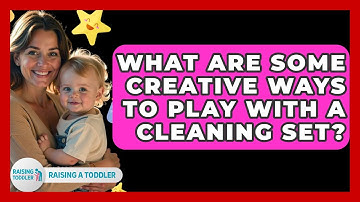What Are Some Creative Ways To Play With A Cleaning Set? - Raising A Toddler