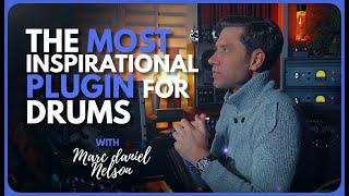 The Most Inspirational Plugins For Drums with Marc Daniel Nelson