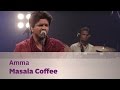 Amma(Uyirum Neeye) - Masala Coffee - Music Mojo Season 3 - KappaTV
