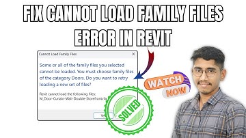 Fix Cannot Load Family Files Error in Revit | Curtain Wall Door Not Loading Solution