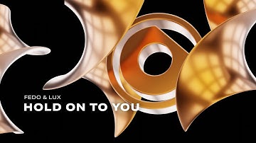 Fedo & LUX - Hold On To You