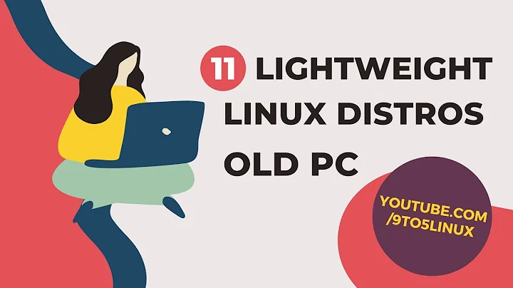 11 Best Lightweight Linux Distros For Old Computers [2022 Edition] - DayDayNews