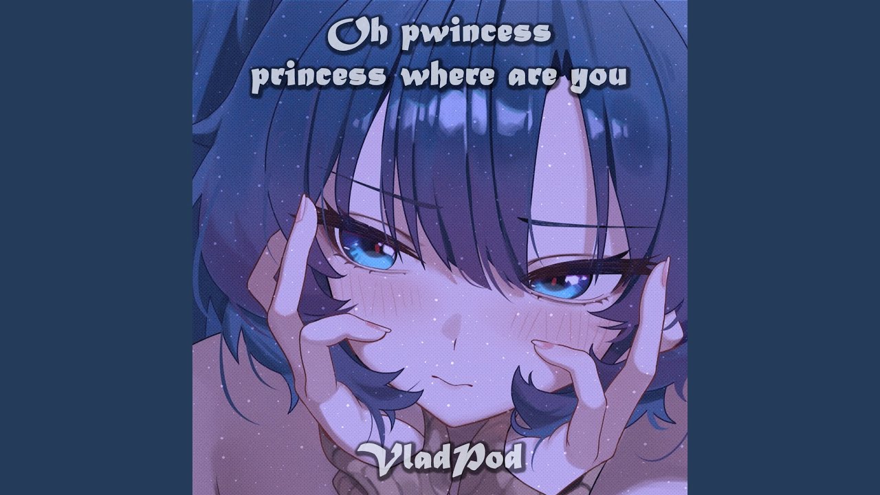 Watch Oh pwincess princess where are you (Super Ultra Slowed Remix) on YouTube