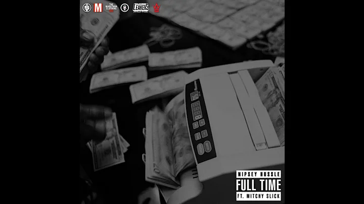 Nipsey Hussle - Full Time ft. Mitchy Slick