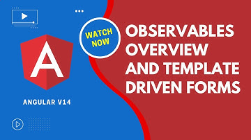 Angular 14  RxJS Observables. Template Driven Forms in Angular - Angular V14