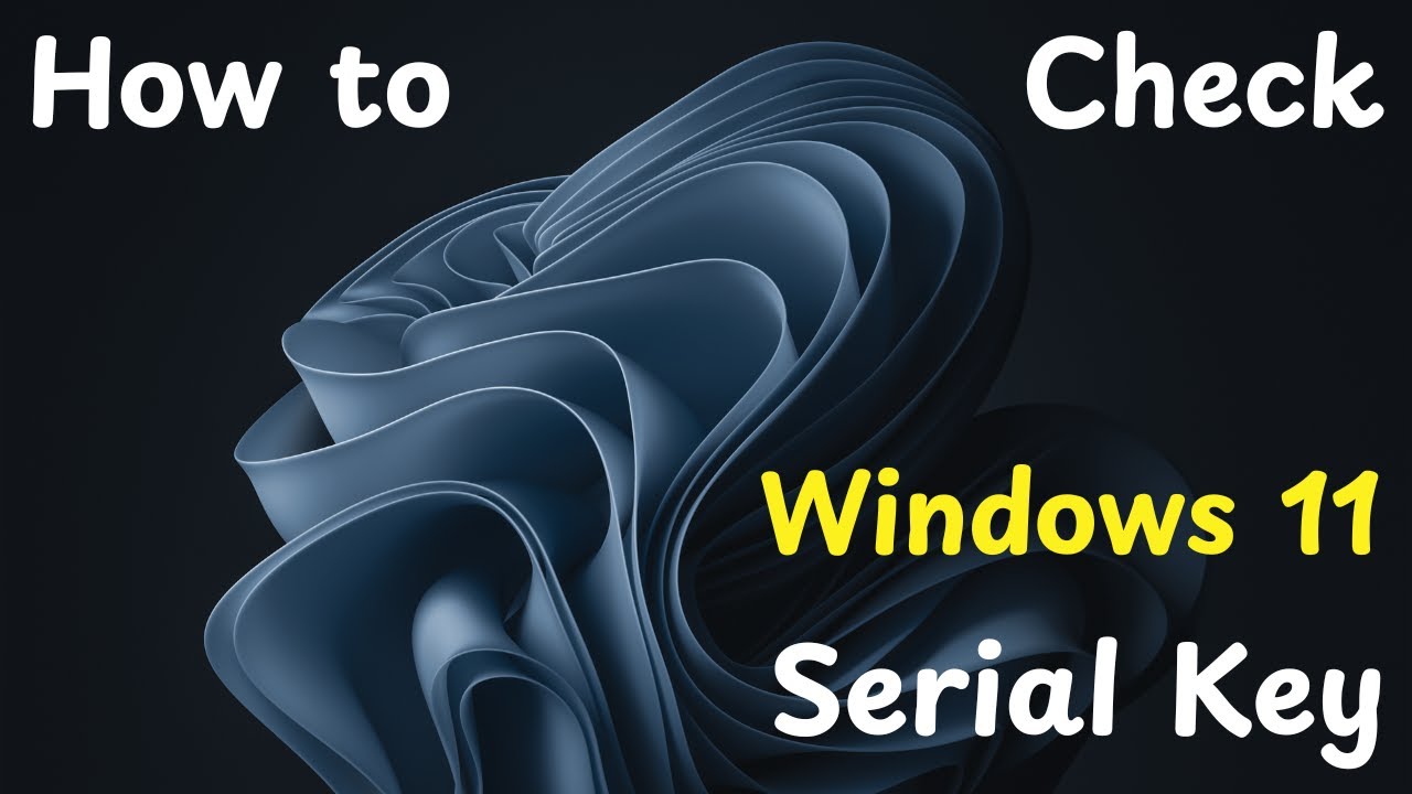 How to Find Installed Windows 11 Serial Key