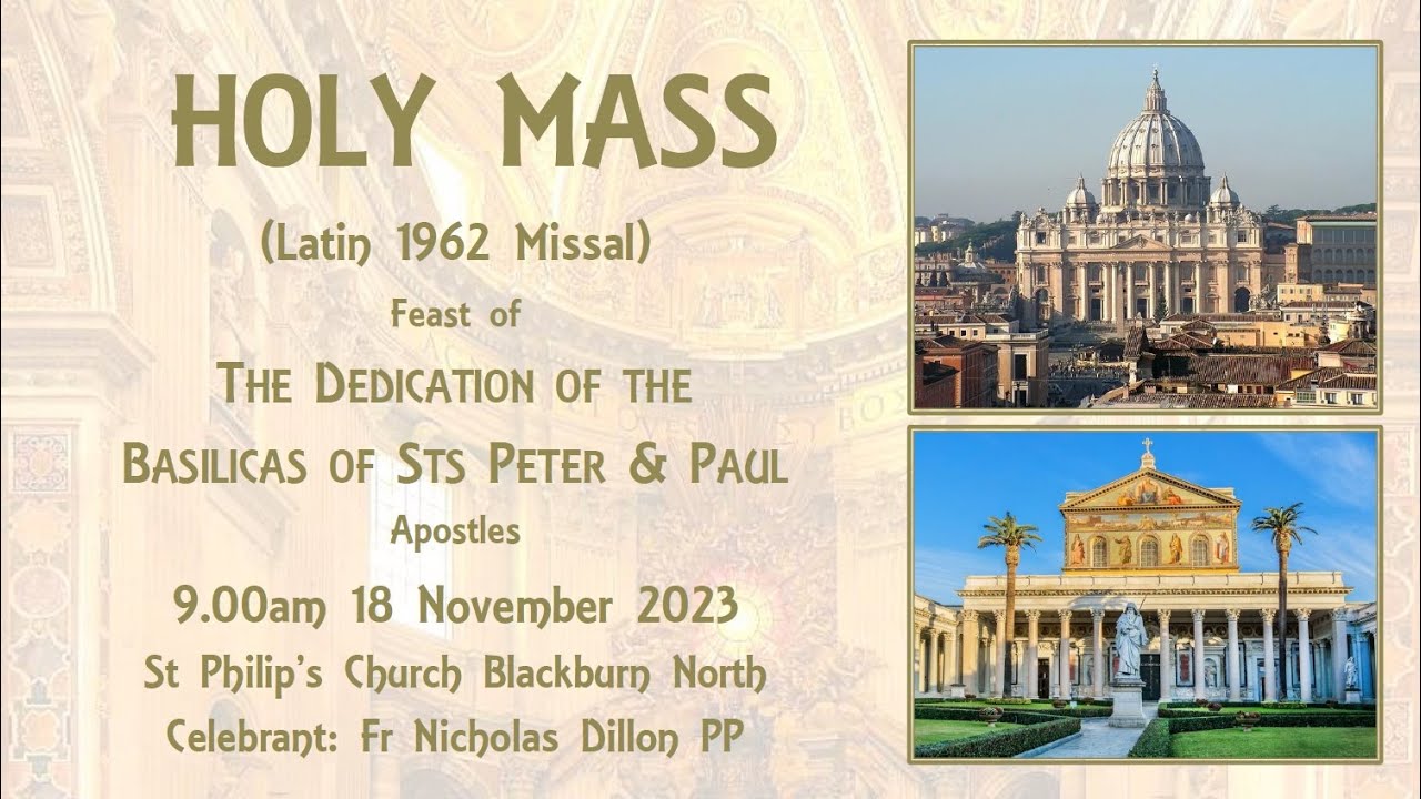 Holy Mass (Latin 1962 Missal) - Dedication of the Basilicas of Sts ...