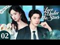 【ENG SUB】Love Is Under the Stars EP02💗One Twist of Fate Makes Her the Star&rsquo;s PA &amp; His Biggest Fan