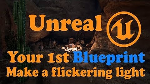 Simple Unreal Blueprint: Make a Flickering LIght