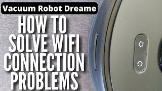 🛜How To Solve WIFI Connection Problems of Dreame Robot Vacuum
