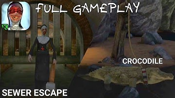 Crocodile Ending - Evil Nun 1.8 (Sewer Escape) Full Gameplay Walkthrough Android/iOS