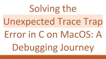 Solving the Unexpected Trace Trap Error in C on MacOS: A Debugging Journey