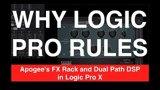 Apogee Element Walkthrough (part 2) - Apogee's FX Rack and Dual Path DSP in Logic Pro X
