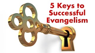 5 Keys to Successful Evangelism
