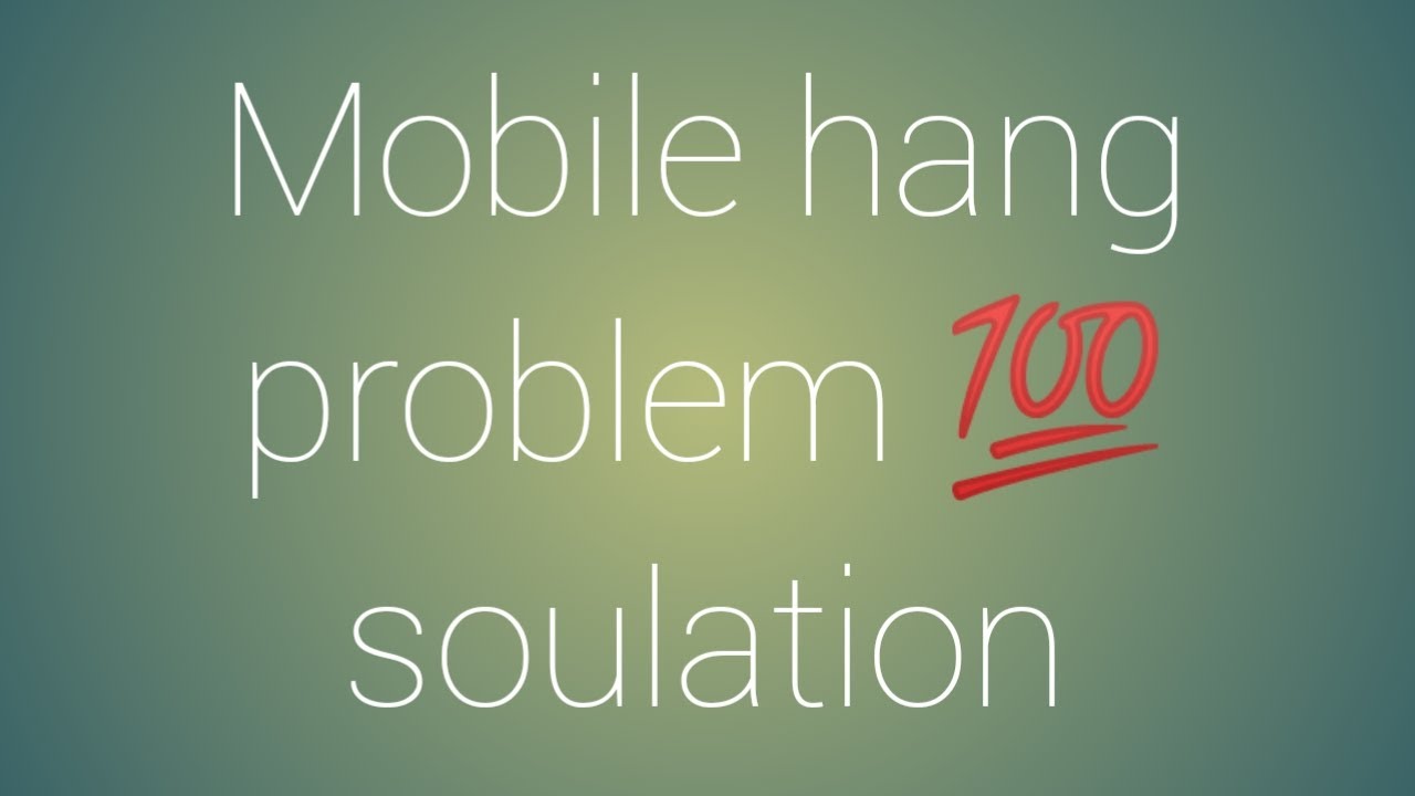 mobile hang problem solution 💯 HD 720p YouTube