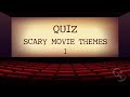 QUIZ: Scary Movie Themes 1