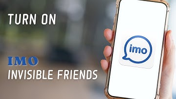 How To Turn On Imo Invisible Friends