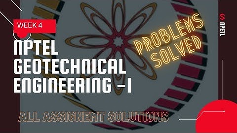 NPTEL|GEOTECHNICAL engineering-1|Week4|Assignment solutions|Problems solved|Thinks and tips