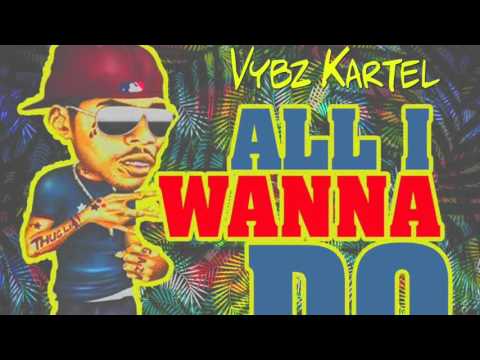 Vybz Kartel - All I Wanna Do (Sorry Remix) - April 2016 