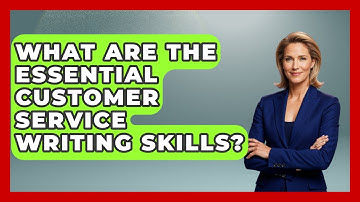 What Are The Essential Customer Service Writing Skills? - Customer Support Coach