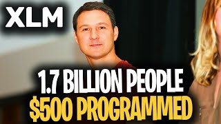 JED MCCALEB: 1.7 BILLION PEOPLE WILL USE XLM! ($500 PROGRAMMED)