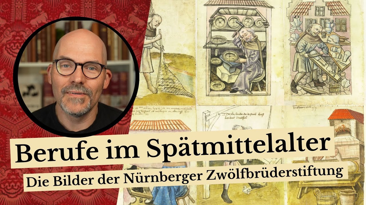 Berufe im Spätmittelalter - Die Bilder der Nürnberger Zwölfbrüderstiftung