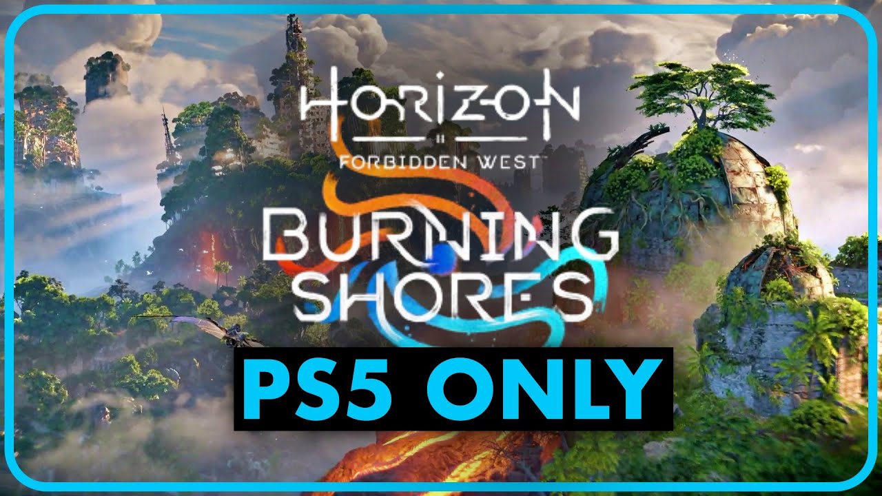 Horizon Forbidden West: Burning Shores' PS5-Exclusivity Will Allow for  Bigger Battles