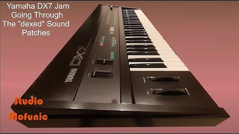 Yamaha DX7  Jam, Going Through the dexed Sound Patches