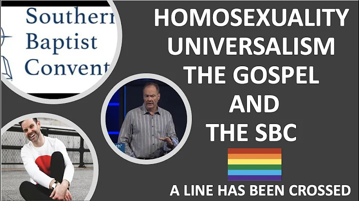 Homosexuality, Universalism, The Gospel, and the SBC