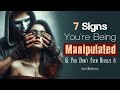 7 signs youre being manipulated and you dont even realize it manipulation