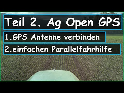 Ag Open GPS 2. Antenne verbinden / Parallelfahrhilfe bauen deutsch