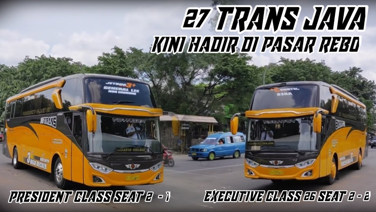 HUNTING SIANG || ARMADA 27 TRANS TIBA 2 UNIT DI AGEN PASAR REBO || PERSIDENT CLASS & EXECUTIVE CLASS
