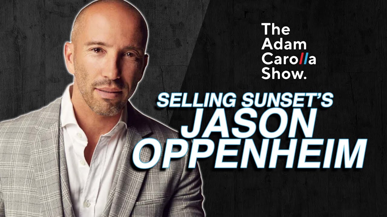 Jason Oppenheim | The Adam Carolla Show