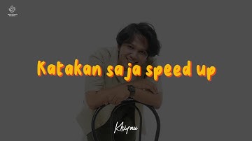 Khifnu - Katakan Saja (Sped Up)