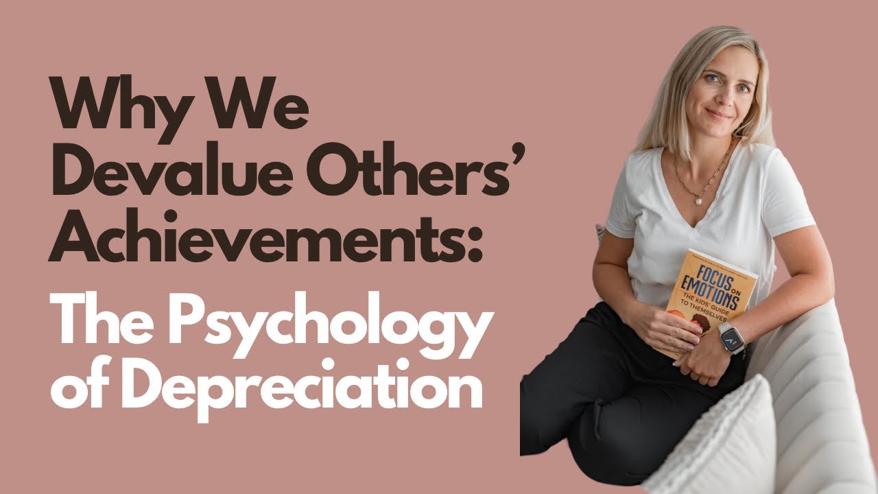 Why We Devalue Others’ Achievements: The Psychology of Depreciation ...