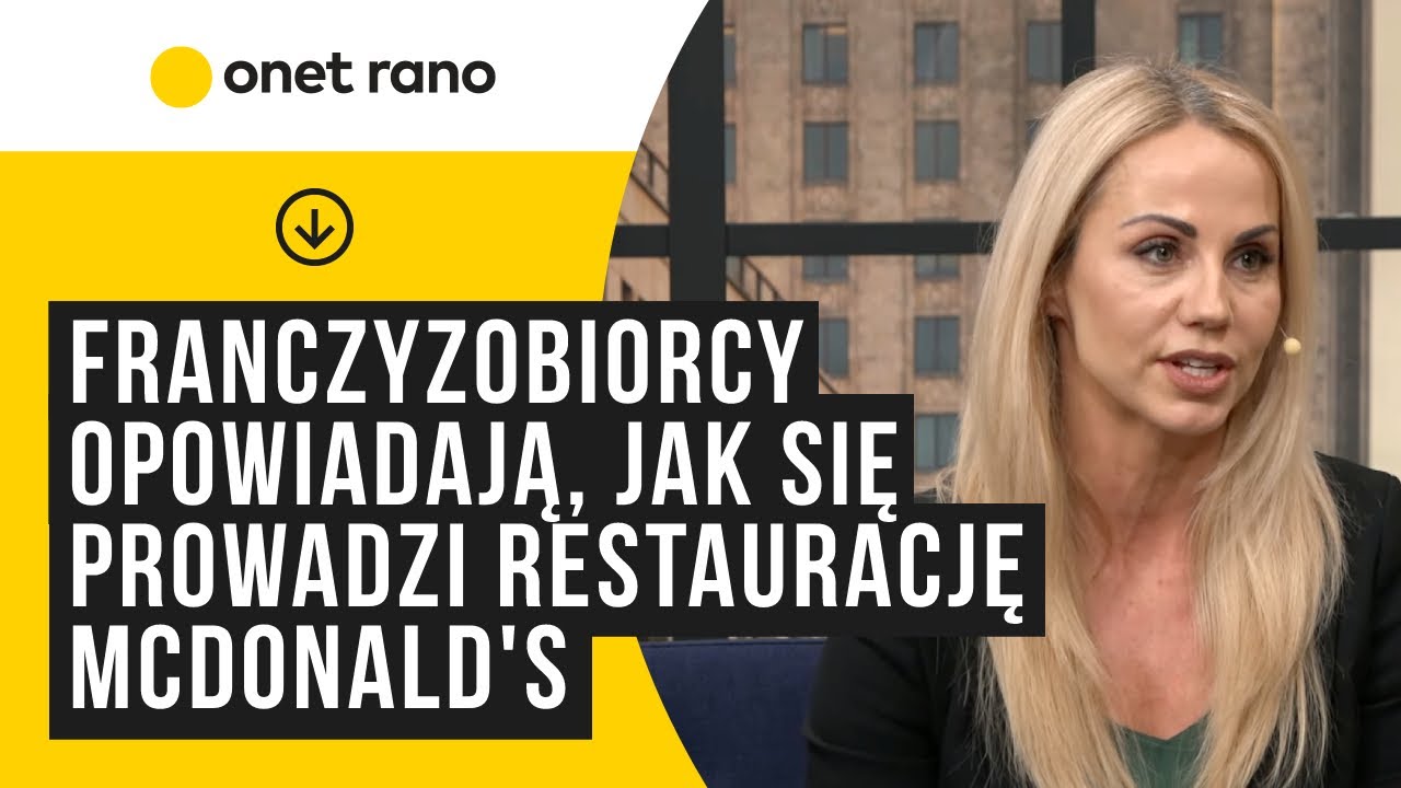 Franczyzobiorcy opowiadają, jak się prowadzi restaurację McDonald's