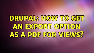Drupal: How to get an export option as a pdf for views?