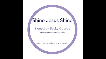 Shine jesus shine - Makaton signed by Becky George