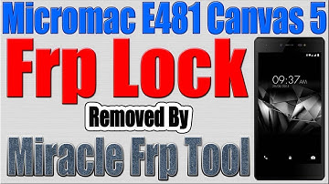 Micromax E481 Frp Lock Removed by Miracle Frp Tool