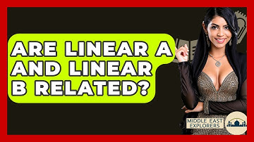 Are Linear A And Linear B Related? - Middle East Explorers