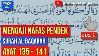 Belajar Mengaji Al-Quran Page 21 | Surah Al-Baqarah | Ayat 135-141 | Juzuk 1