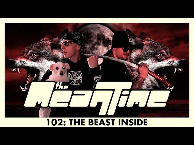 THE BEAST INSIDE | The Mean Time #102 - YouTube