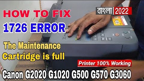 How to fix 1726 Error Canon g2020 g570 g500 ll The Maintenance cartridge is full problem solution