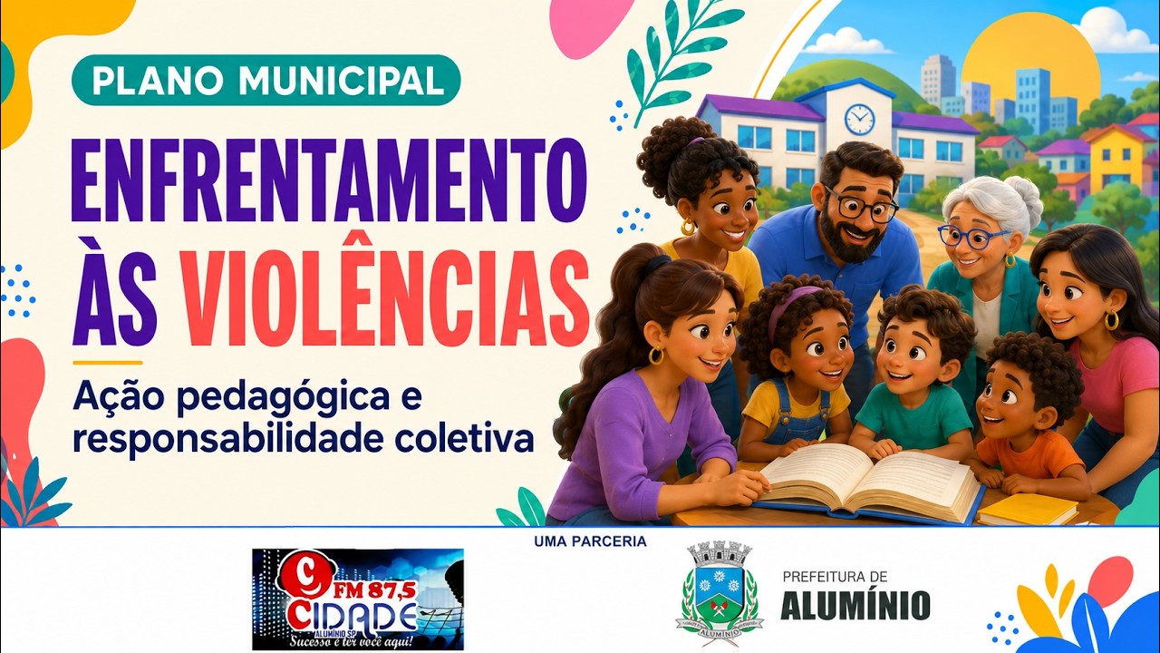 “Plano Municipal de Enfrentamento às Violências: Ação Pedagógica e Responsabilidade Coletiva”